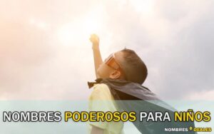 Nombres Poderosos para Niños
